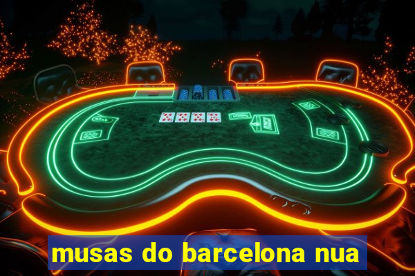 musas do barcelona nua